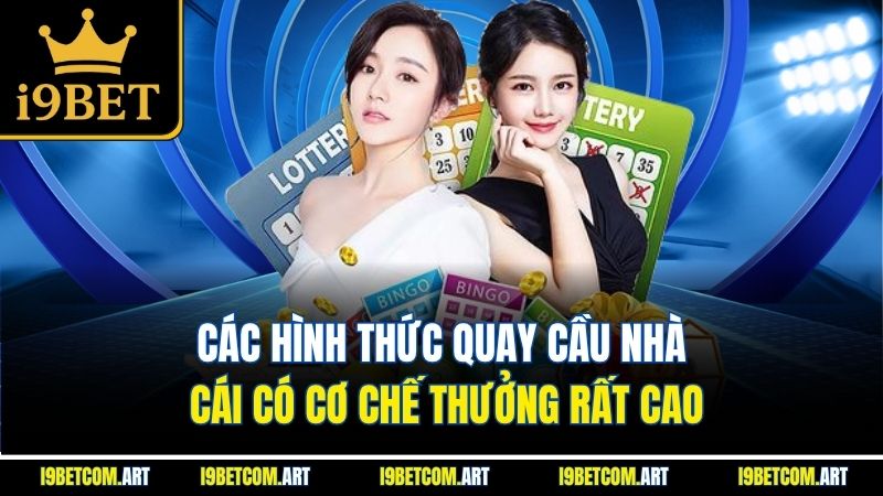 cac-hinh-thuc-quay-cau-nha-cai-co-co-che-thuong-rat-cao