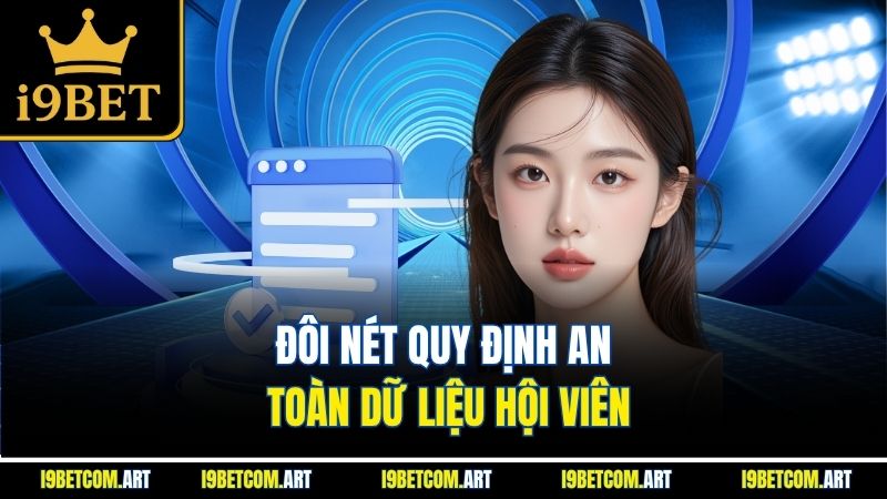 Đôi nét quy định an toàn dữ liệu hội viên