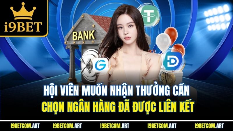 hoi-vien-muon-nhan-thuong-can-chon-ngan-hang-da-duoc-lien-ket