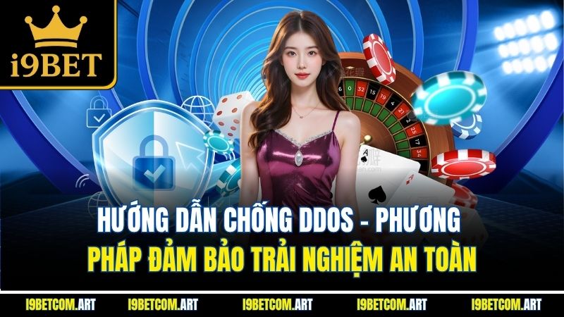 huong-dan-chong-ddos-phuong-phap-dam-bao-trai-nghiem-an-toan