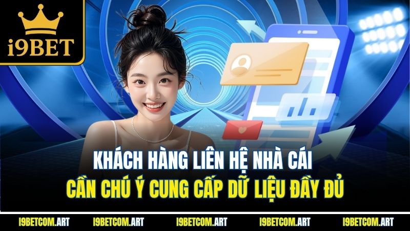 khach-hang-lien-he-nha-cai-can-chu-y-cung-cap-du-lieu-day-du