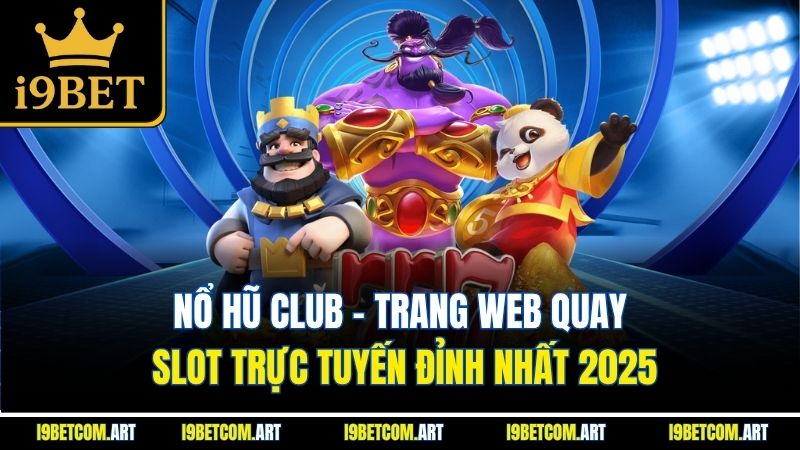 no-hu-club-trang-web-quay-slot-truc-tuyen-dinh-nhat-2025