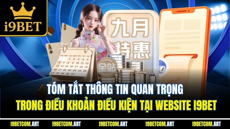 Tóm tắt thông tin quan trọng trong điều khoản điều kiện tại website I9BET