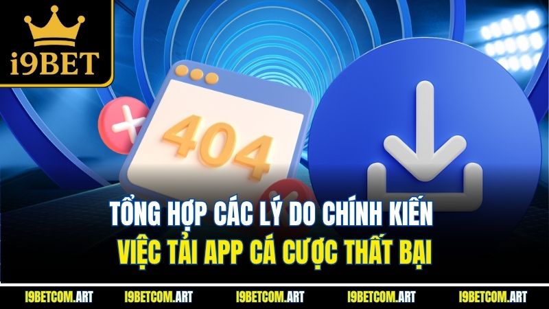 tong-hop-cac-ly-do-chinh-kien-viec-tai-app-ca-cuoc-that-bai
