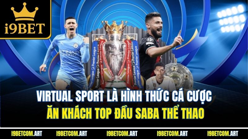 virtual-sport-la-hinh-thuc-ca-cuoc-an-khach-top-dau-saba-the-thao
