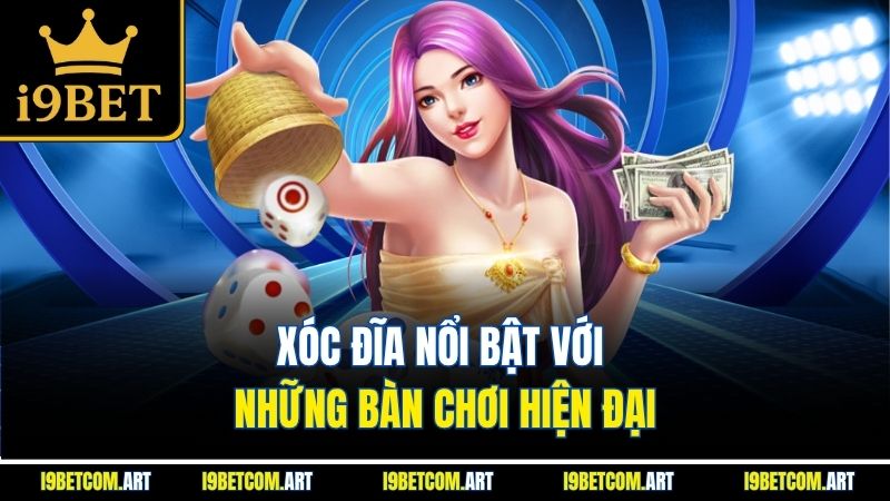 xoc-dia-noi-bat-voi-nhung-ban-choi-hien-dai